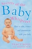 Image of Secrets Of The Baby Whisperer: How to Calm, Connect and Communicate with your Baby